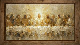 The Last Supper Easter Christian Frame TV Art Decor Religious Christ Screensaver, Faith Wallpaper Ba screenshot 3