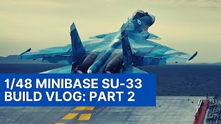 1/48 Minibase SU-33 Build Series - Part 2: Landing gear