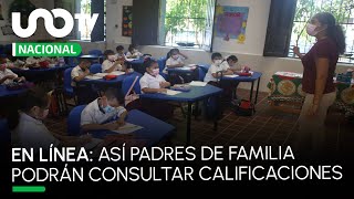 ¡Atención, padres de familia! Así pueden revisar la primera boleta de calificaciones SEP 2022-2023