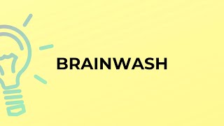 Thumbnail What is the meaning of the word BRAINWASH?