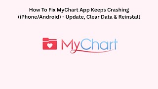 How To Fix MyChart App Keeps Crashing (iPhone/Android) - Update, Clear Data &amp; Reinstall