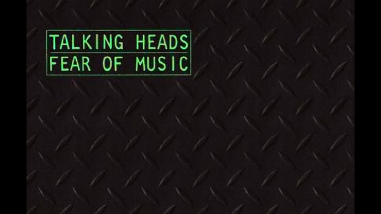 T̲alking̲ H̲eads – Fear̲ Of Musi̲c̲ (Full Album) 1979 - YouTube