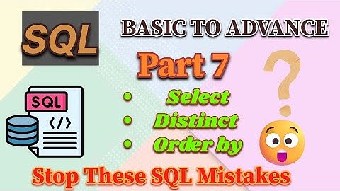 SQL SELECT, SELECT DISTINCT & ORDER BY – 99% Get This WRONG!⚠️