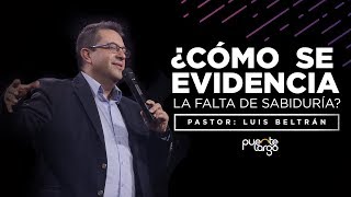 How is a lack of wisdom evident? - Pastor Luis Beltrán - Live Wisely 9