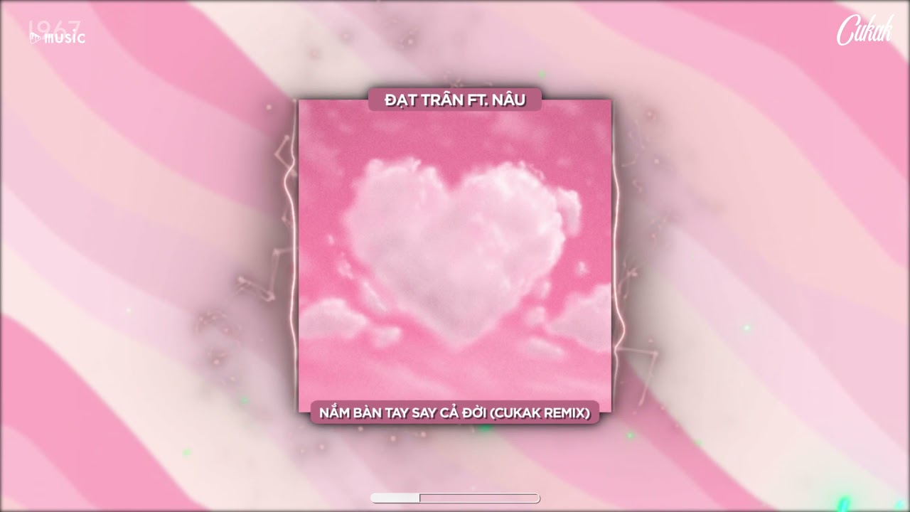 Nắm Bàn Tay Say Cả Đời - Đạt Trần ft. Nâu「Cukak Remix 」/ Audio Lyrics