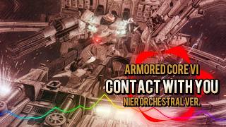 Armored Core VI - Contact With You (Balteus Theme) / NieR Orchestral ver. |Sheer's Dream Music