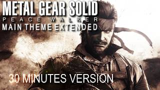 Metal Gear Solid: Peace Walker Main Theme | Ultimate 30 Minutes Seamless Trailer Version