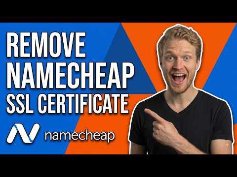 How To Remove Namecheap SSL Certificate From Your Website (Easy Guide)