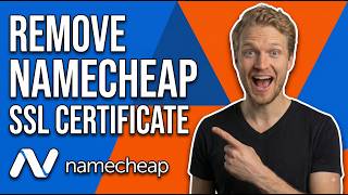 How To Remove Namecheap SSL Certificate From Your Website (Easy Guide)