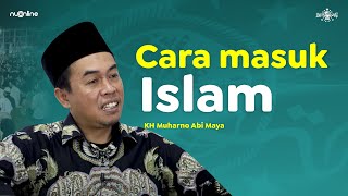How to Convert to Islam | KH Muharno Abi Maya