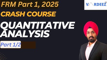 FRM Part 1 Quantitative Analysis | Complete Crash Course FRM 2025 | FRM Quants Part 1/2
