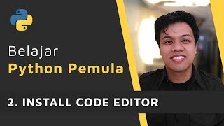 2. Install Code Editor | Belajar Python Pemula
