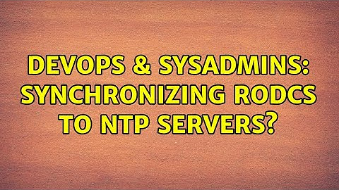 DevOps & SysAdmins: Synchronizing RODCs to NTP servers?