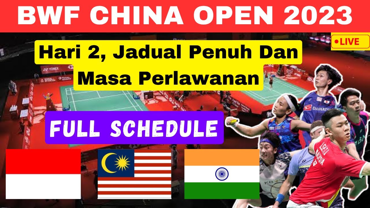 Day 2 BWF China Open 2023 Full Schedule Hari 2 Masa perlawanan dan Jadual Penuh