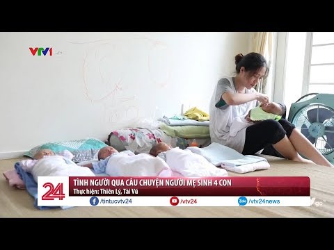 Video Tình người qua câu chuyện người mẹ sinh 4 con - Tin... - youtube