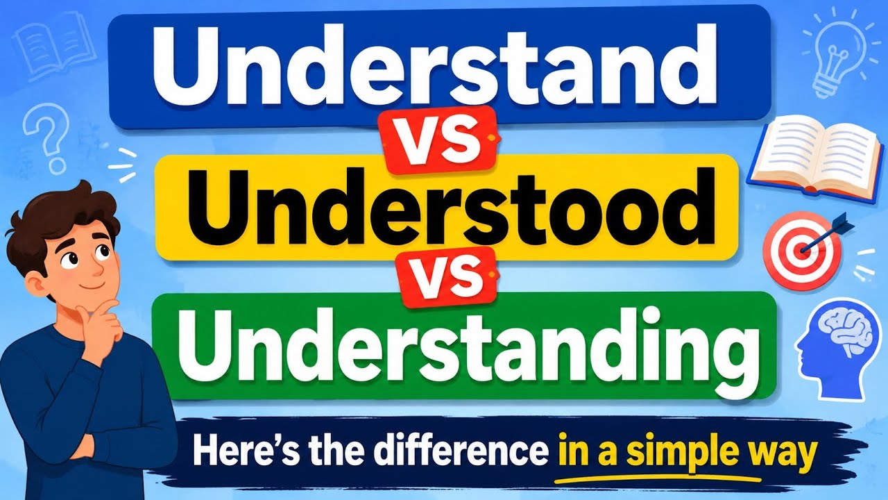 Understand Understanding Understand vs Understood vs Understanding - YouTube