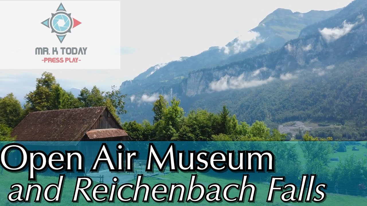Summer Road Trip 2020 Day 6 - Ballenberg Museum and Reichenbach Falls