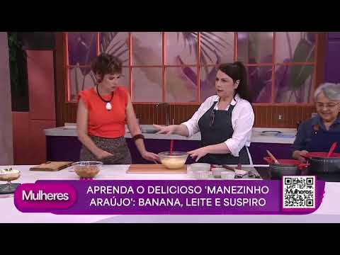 Aprenda o delicioso doce 'Manezinho Araujo' - Mulheres (31/07/2026)