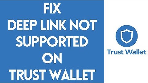 How To Fix Deep Link Not Supported Trust Wallet (Solved)