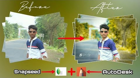 Extra Blur & Face Retouching iN// Snapseed & SketchBook AutoDesk// Photo EditinG Tutorial 2k18 ViDeo