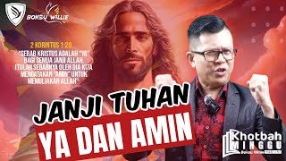 Janji Tuhan Ya Dan Amin | Khotbah Minggu Hari Ini | Boksu Willie TV