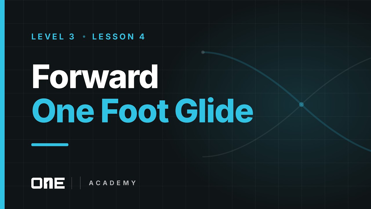 ONE Academy Level 3 Lesson 4 Forward One Foot Glide