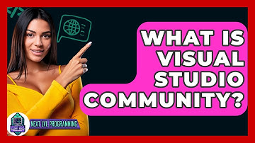 What Is Visual Studio Community? - Next LVL Programming