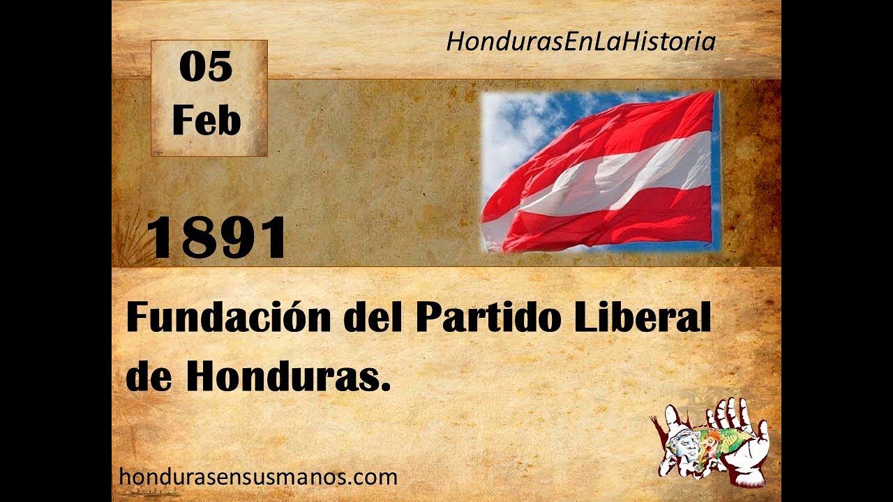 5 de Febrero 1891 Fundación del Partido Liberal de HondurasFundación