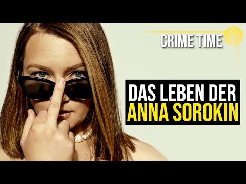 Das falsche Leben der Anna “Delvey” Sorokin | Crime Time Doku