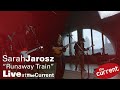 Sarah Jarosz -- Runaway Train (live on The Current)