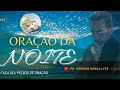 ORAÇÃO DA NOITE para ter uma noite de paz