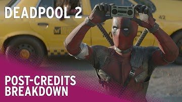 Deadpool 2: Post-Credits Scenes Explained