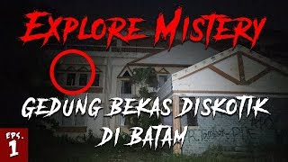 EXPLORE GEDUNG BEKAS DISKOTIK OZON DI BATAM - EXPLORE MISTERY #1