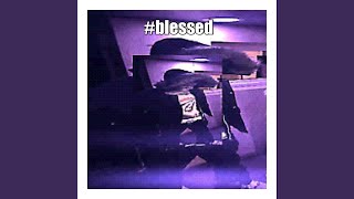 #blessed