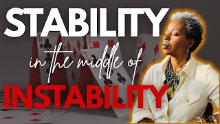 Creating Stability in Unstable Times | What Actually Holds