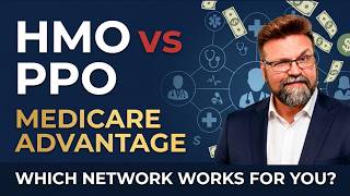 HMO vs PPO Medicare Advantage — Which Network Actually Works for You?
