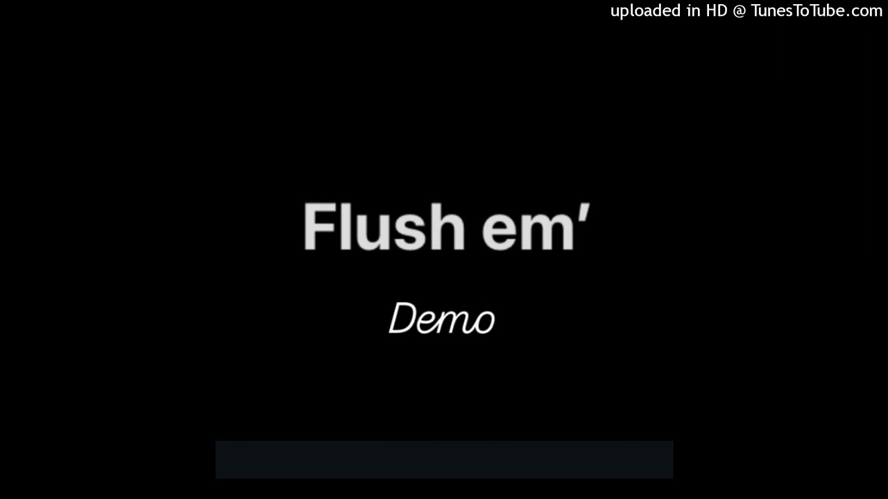 Freddy Brickz~Flush Em' (Demo)
