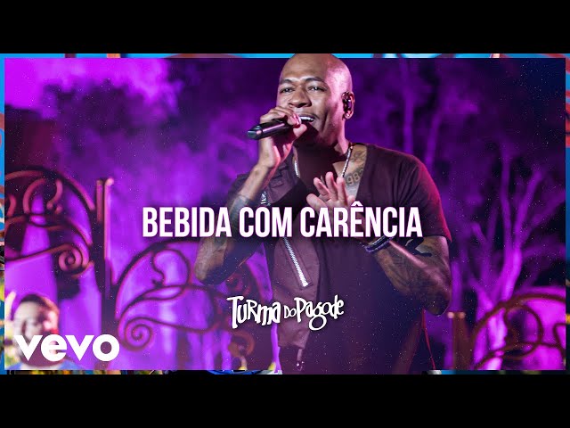 TURMA DO PAGODE - BEBIDA COM CARENCIA