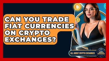 Can You Trade Fiat Currencies on Crypto Exchanges? | All About Crypto Exchanges News
