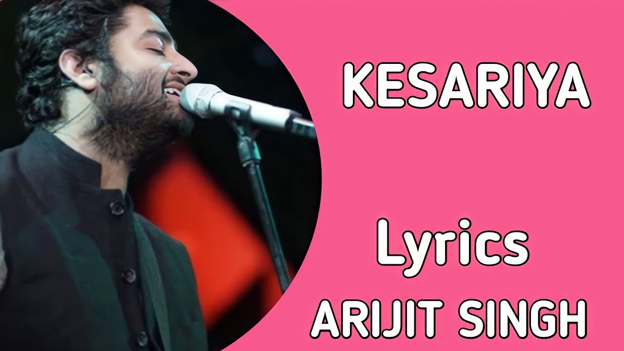 Kesariya Tera Ishq Hai Piya (Lyrics) – Arijit Singh |Full song hindi | Ranbir Kapoor, Alia Bhatt