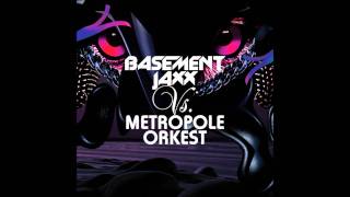 Basement Jaxx Vs. Metropole Orkest - Good Luck