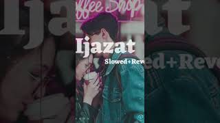 Ijazat Arijit singh Slowed & Reverb 🎧🤗 #shorts #viral #share #trending #india #beats #bollywood