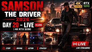 SAMSON THE DRIVER 2026 DAY 20 – LIVE | 4K RTX 5090