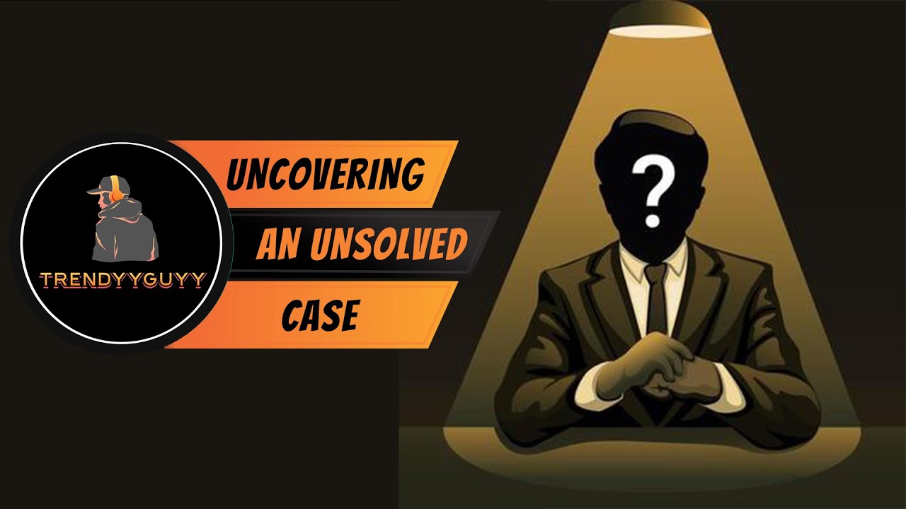 UNCOVERING THE TRUTH: The Most Baffling Unsolved Mystery | TrendyyGuyy ...