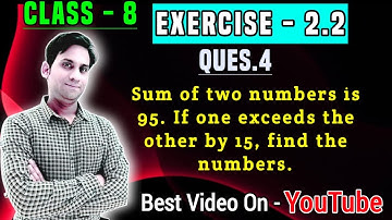 Sum of two numbers is 95. If one exceeds the other by 15, find the numbers.
