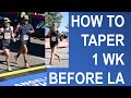 HOW TO TAPER 1 WEEK BEFORE THE LA MARATHON - WORKOUTS, NUTRITION, SANITY FOR A SUB 3-HOUR MARATHON