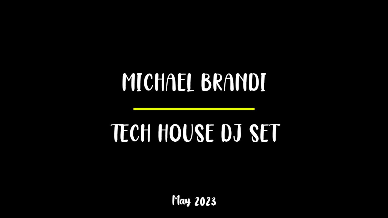 Michael Brandi Tech House DJ Set May 2023 YouTube