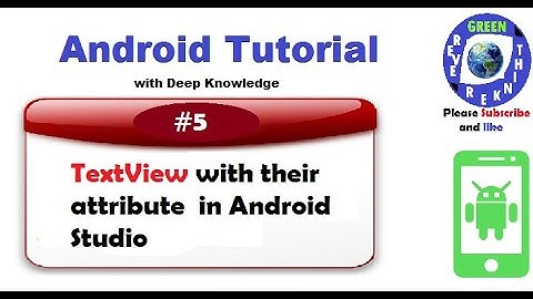 #5  TextView and their attribute in Android Studio