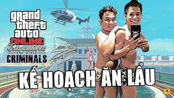 (GTA V Roleplay #15) Băng cướp OMO #4: Kế hoạch ăn Lẩu.