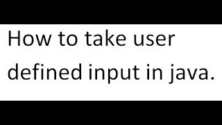 Java Programming Tutorial-3-How to take user defined input in a variable